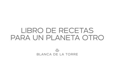 LIBRO DE RECETAS PARA UN PLANETA OTRO